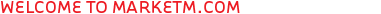 Welcome to MarketM.com